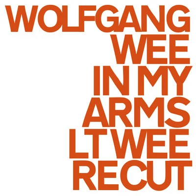 Wolfgang Wee/Lt Wee In My Arms (Lt Wee Recut)