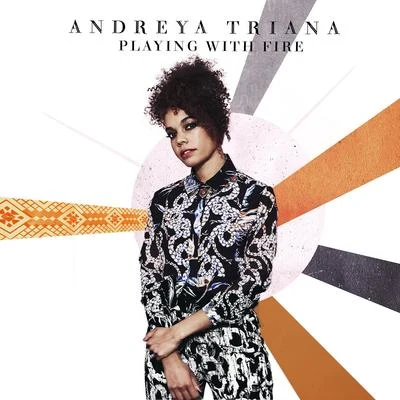 Andreya Triana Playing With Fire