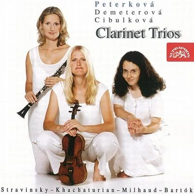 Ludmila Peterkova BartokKhachaturianMilhaudStravinsky: Clarinet Trios