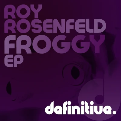 Roy RosenfelD Froggy EP