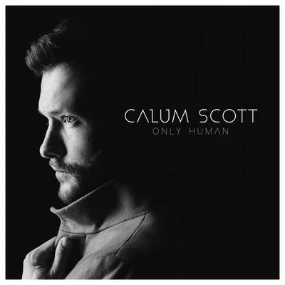 Calum Scott Only Human (Deluxe)