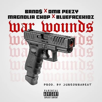 Band$ War Wounds (feat. OMB Peezy, Magnolia Chop & Bluefacekidz)