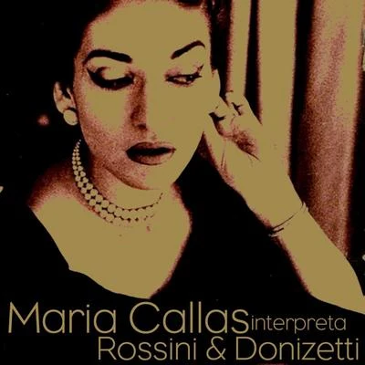 Nicola Rescigno/Maria Callas Maria Callas Interpreta Rossini & Donizetti