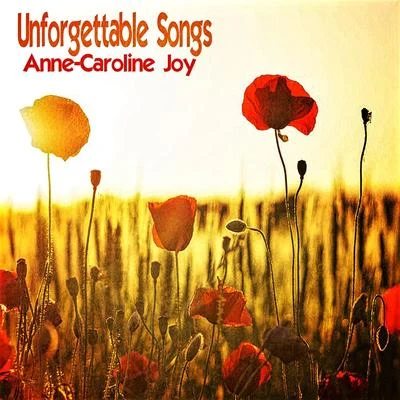 Anne-Caroline Joy Unforgettable Songs