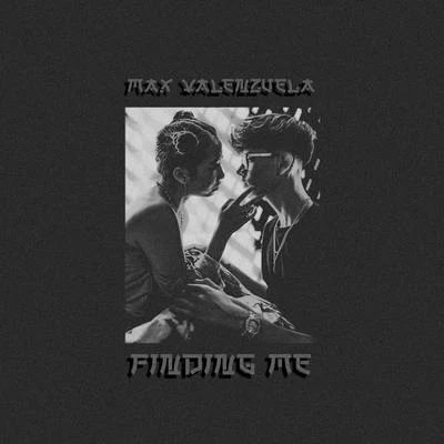 Max Valenzuela Finding Me