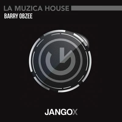 Barry Obzee La Muzica House