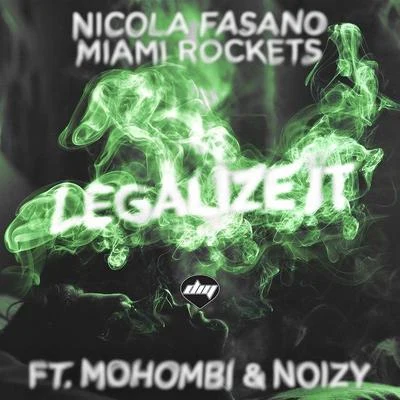 Nicola Fasano/Miami Rockets Legalize It