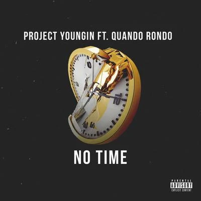 Project Youngin/Quando Rondo No Time (feat. Quando Rondo)