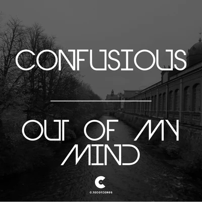 Confusious Out of My Mind