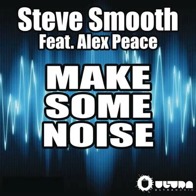 Steve Smooth Make Some Noise