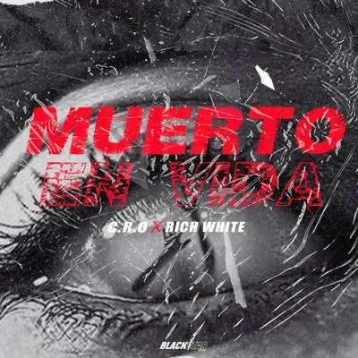 C.R.O/Rich White Muerto en Vida