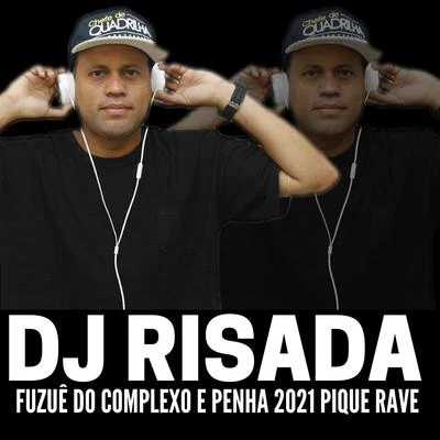 Dj Risada Fuzuê do Complexo e Penha 2021 Pique Rave