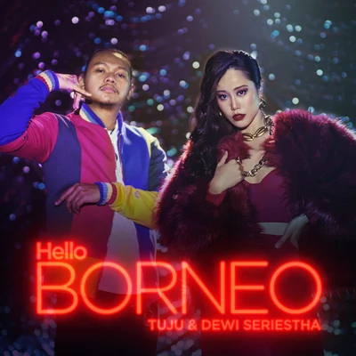 Dewi Seriestha/Tuju Hello Borneo