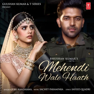 Guru Randhawa/Sachet-Parampara Mehendi Wale Haath