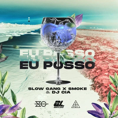 Dj Cia/Slow Gang/Smoke Eu Posso