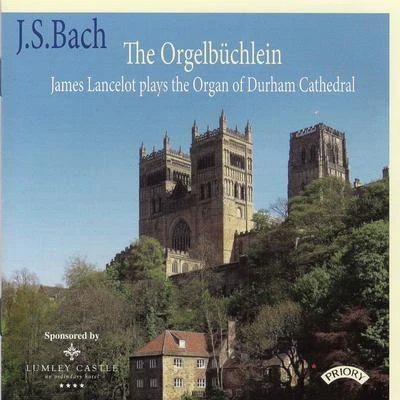 James Lancelot J.S. Bach: The Orgelbüchlein