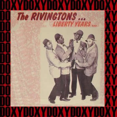 The Rivingtons Liberty Years (Hd Remastered Edition, Doxy Collection)