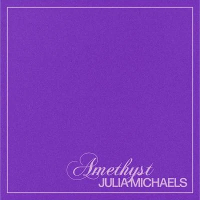 Julia Michaels Amethyst