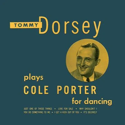 Tommy Dorsey and His Orchestra Tommy Dorsey Plays Cole Porter for Dancing