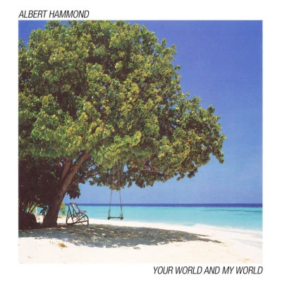 Albert Hammond Your World and My World