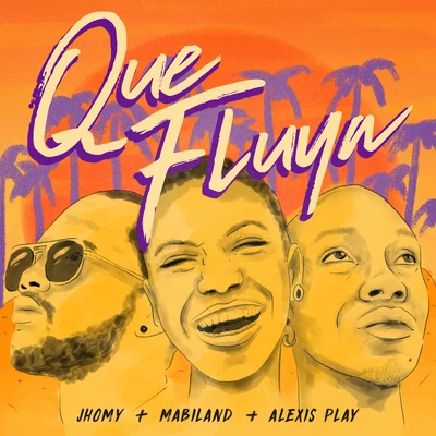 Alexis Play/Jhomy/Mabiland Que Fluya (Remix)