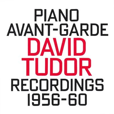 John Cage David Tudor: Piano Avant-Garde (1956-60)