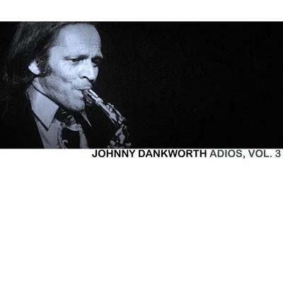 Johnny Dankworth Adios, Vol. 3