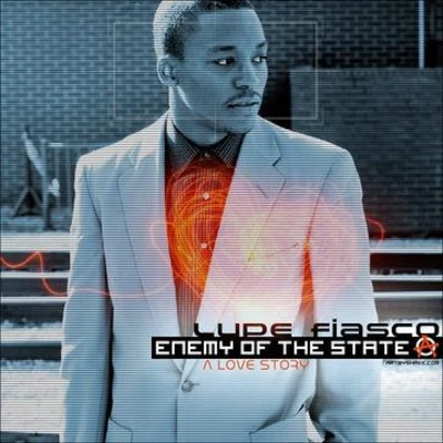 Lupe Fiasco Enemy of The State: A Love Story