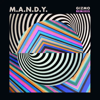 M.A.N.D.Y. Gizmo (Remixes)