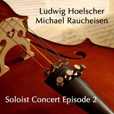 Ludwig Hoelscher/Michael Raucheisen Soloist Concert Episode 2