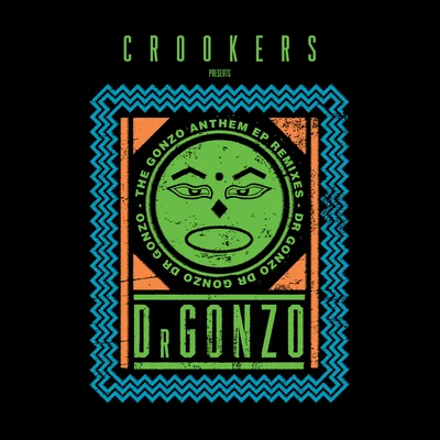 Crookers The Gonzo Anthem Remixes EP