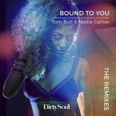 Tom Bull Bound To You (The Remixes)