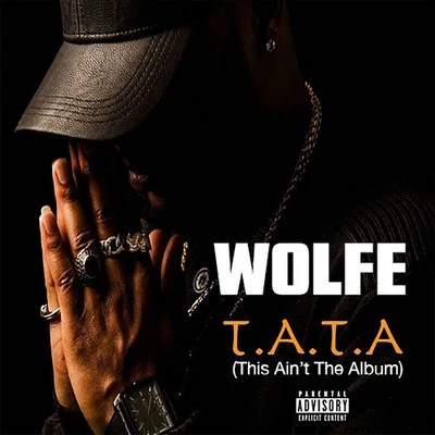 Wolfe T.a.T.a. (This Aint the Album)