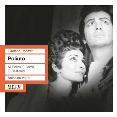 Antonino Votto DONIZETTI, G.: Poliuto [Opera] (Callas, Corelli, Bastianini, Milan La Scala Chorus and Orchestra, Votto) (1960)