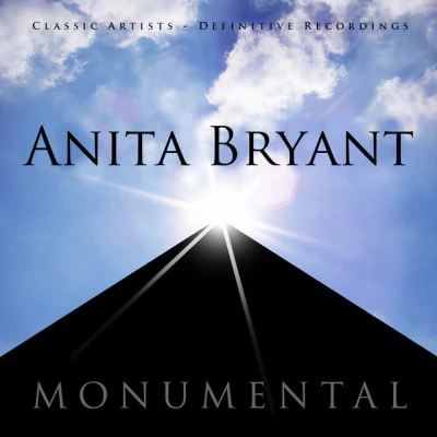 Anita Bryant Monumental - Classic Artists - Anita Bryant