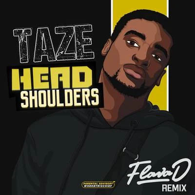 Taze Head Shoulders (Flava D Remix)