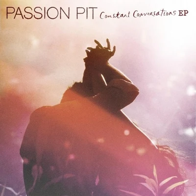 Passion Pit Constant Conversations