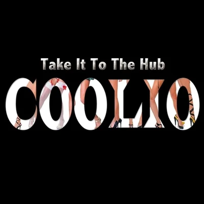 Coolio Take It to the Hub