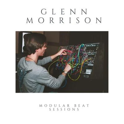 Glenn Morrison Modular Beat Sessions