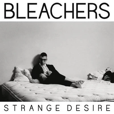 Bleachers Strange Desire