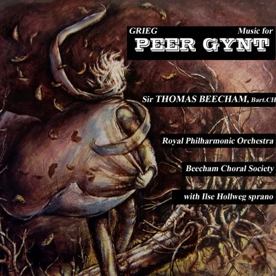 Royal Philharmonic Orchestra/Sir Thomas Beecham/Ilse Hollweg/Beecham Choral Society Music For Peer Gynt