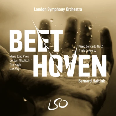 Bernard Haitink/Lars Vogt/The London Symphony Orchestra/Maria Joao Pires/Gordan Nikolitch/Tim Hugh Beethoven: piano concerto no. 2 triple concerto (bonus track version)