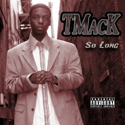 TMack So Long