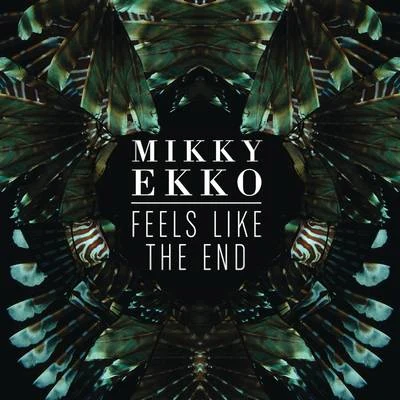 Mikky Ekko Feels Like The End