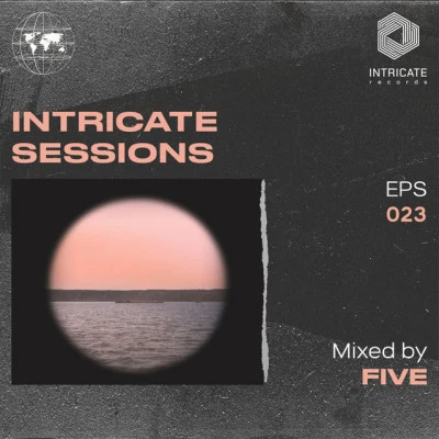 Five/Intricate Records intricate sessions podcast 023 (DJ mix)