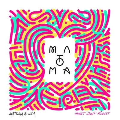 GIA/Matoma Heart Wont Forget