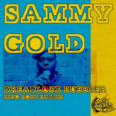 King Toppa/Sammy Gold Dreadlock Bubbler (King Rock Riddim)