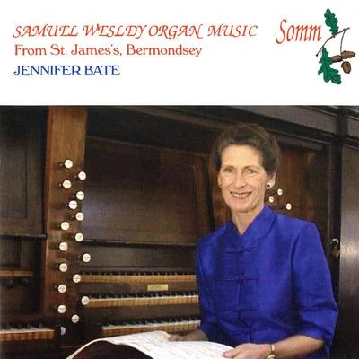 Jennifer Bate WESLEY, S.: Organ Music (Bate)