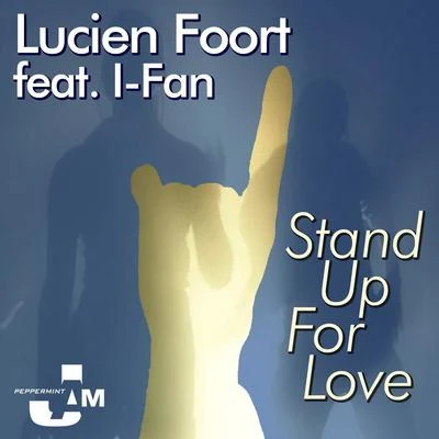 I-Fan/Lucien Foort Stand Up for Love