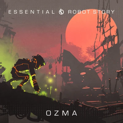 OZMA EssentialRobot Story